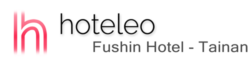 hoteleo - Fushin Hotel - Tainan