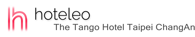 hoteleo - The Tango Hotel Taipei ChangAn