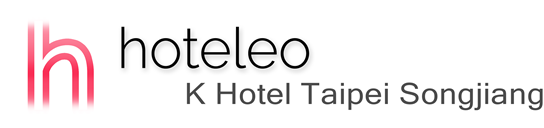 hoteleo - K Hotel Taipei Songjiang